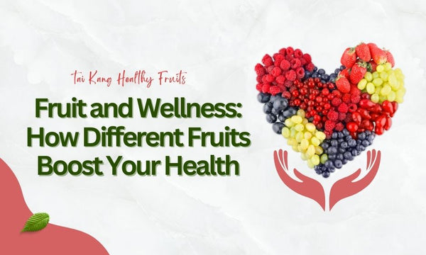 Fruit and Wellness: How Different Fruits Boost Your Health
