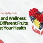 Fruit and Wellness: How Different Fruits Boost Your Health